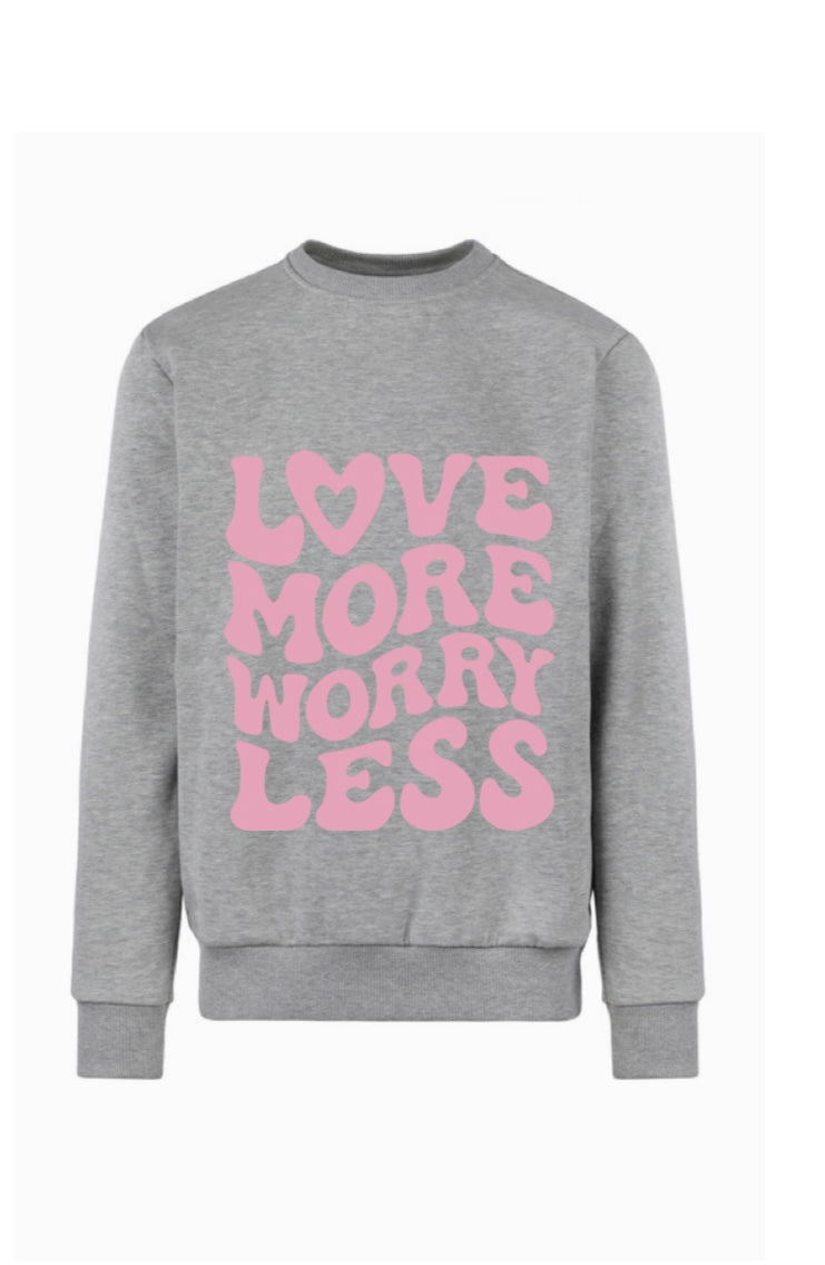 Love more, Worry less