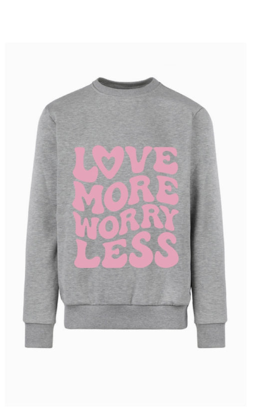 Love more, Worry less