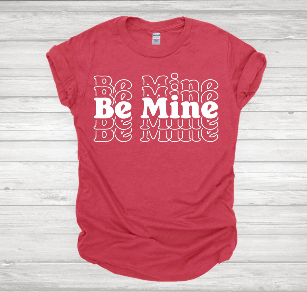 Be Mine t shirt